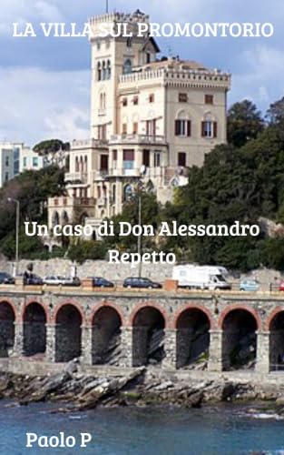 La Villa sul Promontorio: Un caso di Don Alessandro Repetto (Italian Edition)
