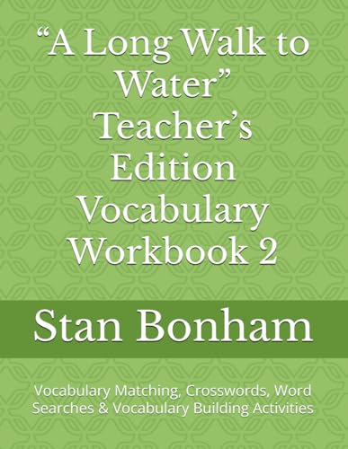 "A Long Walk to Water" Teacher's Edition Vocabulary Workbook 2: Vocabulary Matching, Crosswords, Word Searches & Vocabulary Building Activities