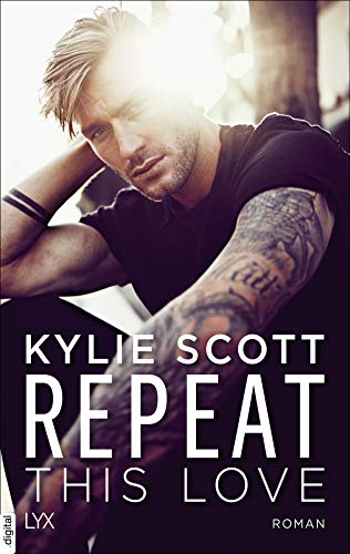 Repeat This Love von [Kylie Scott, Katrin Reichardt]