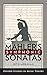 Mahler's Symphonic Sonatas (Oxford Studies in Music Theory)