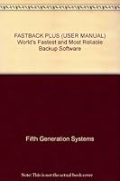 FASTBACK PLUS (USER MANUAL) World's Fastest and Most Reliable Backup Software B003C173S6 Book Cover
