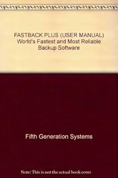 Paperback FASTBACK PLUS (USER MANUAL) World's Fastest and Most Reliable Backup Software Book