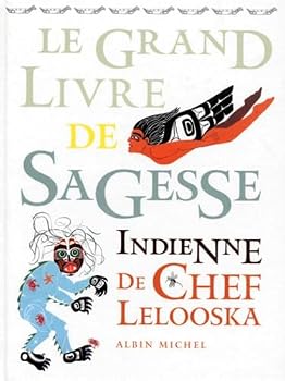 Paperback Le grand livre de sagesse indienne de Chef Lelooska [French] Book