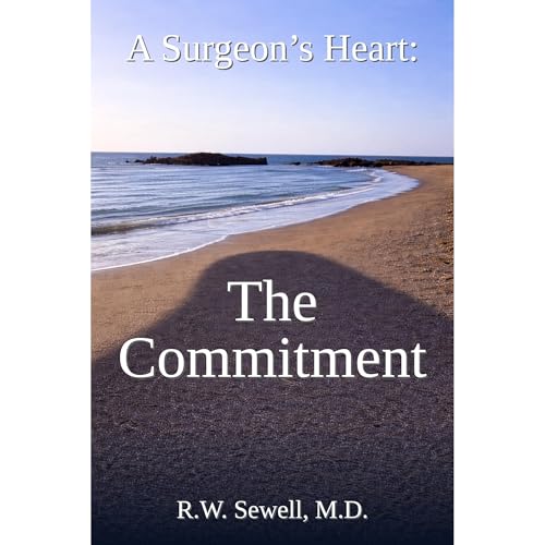 A Surgeon's Heart: The Commitment Audiolibro Por R.W. Sewell arte de portada