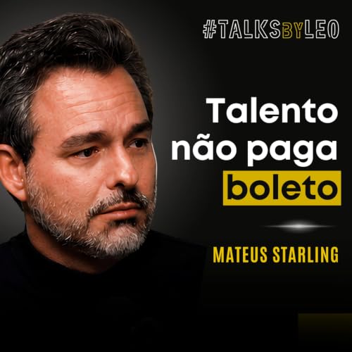 #239: MATEUS STARLING, guitarrista e fundador da Starling Academy: Talento N&atilde;o Paga Boleto
