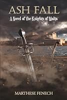 Ash Fall: A Novel of the Knights of Malta 9918211601 Book Cover