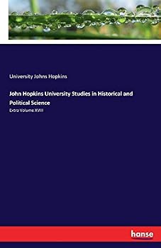 Paperback John Hopkins University Studies in Historical and Political Science: Extra Volume XVIII Book
