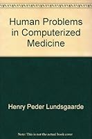 Human problems in computerized medicine (Publications in anthropology / University of Kansas) 0938332112 Book Cover