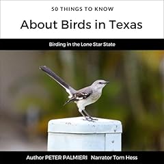 50 Things to Know About Birds in Texas: Birding in the Lone Star State Audiolibro Por Peter Palmieri arte de portada