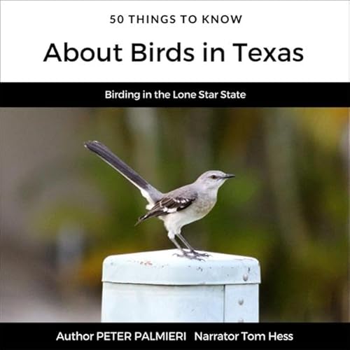 50 Things to Know About Birds in Texas: Birding in the Lone Star State Audiolibro Por Peter Palmieri arte de portada