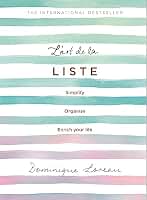 L’art De La Liste: Simplify, organise and enrich your life