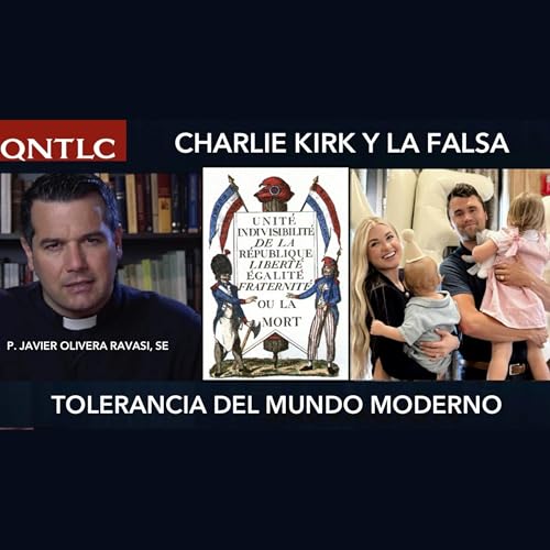 LA FALSA TOLERANCIA del mundo moderno y la muerte de CHARLIE KIRK Podcast Por capa