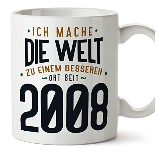 MUGFFINS Tazas 2008 Cumpleaños - En Alemán - Ich Mache Die Welt zu Einem Besseren - 11 oz / 330 ml - Regalo original y divertido