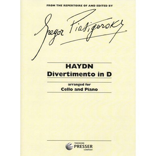 Haydn Franz Joseph Divertimento in D Major Cello and Piano edited by Gregor Piatigorsky - Elk-Vogel