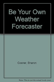 Hardcover Be Your Own Weather Forecaster Book