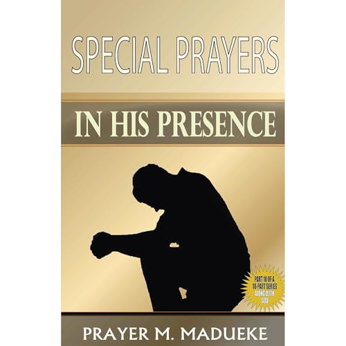 SPECIAL PRAYERS IN HIS PRESENCE by Prayer M. Madueke episode artwork