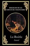 Discours de la servitude volontaire: édition collector intégrale augmentée