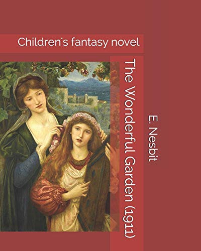 The Wonderful Garden (1911): Children'S Fantasy Novel