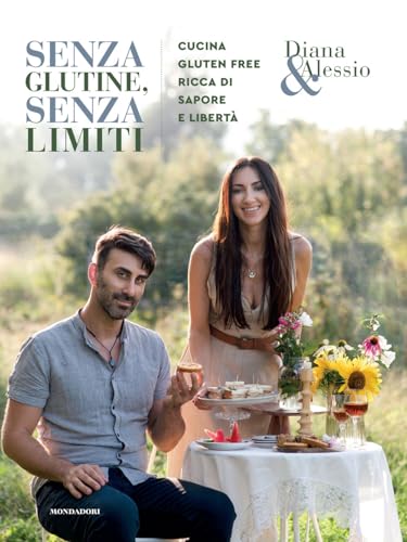 Senza glutine, senza limiti. Cucina gluten-free ricca di sapore e libertà. Ediz. illustrata