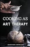 Cooking as Art Therapy