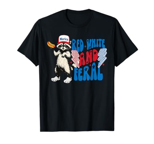 Red White And Feral Funny Raccoon 4th of July Saying Meme T-Shirt