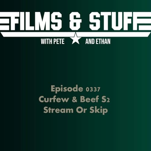 E0337 - Curfew & Beef S2 - Stream Or Skip