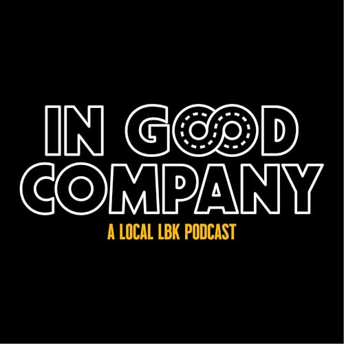 In Good Company: A Local LBK Podcast cover art