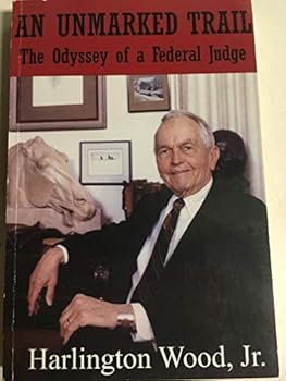 Paperback An Unmarked Trail: The Odyssey of a Federal Judge Book