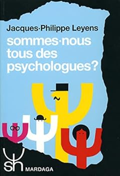 Sommes Nous Tous Des Psychologues?: Approche Psychosociale Des Théories Implicites De La Personnalité (Psychologie Et Sciences Humaines)
