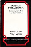 Symbolic Interactionism : Genesis, Varieties and Criticism
