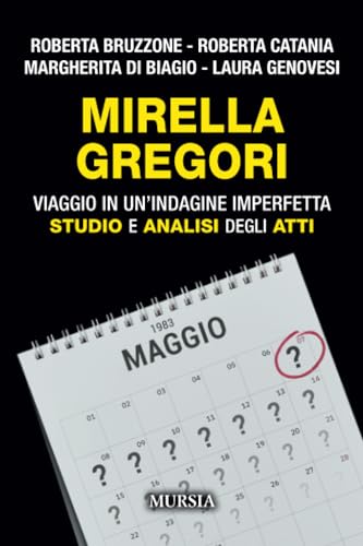 Mirella Gregori: Viaggio in un’indagine imperfetta. Studio e analisi degli att