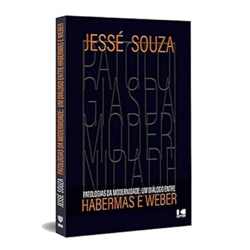 Capa do livro Patologias da Modernidade: um Diálogo Entre Habermas e Weber