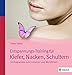 Produktbild Entspannungs-Training für Kiefer, Nacken, Schultern: 10 Programme zum Loslassen und Wohlfühlen
