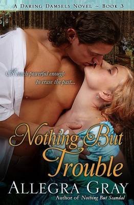 [(Nothing But Trouble)] [By (author) Allegra Gray] published on (January, 2014)