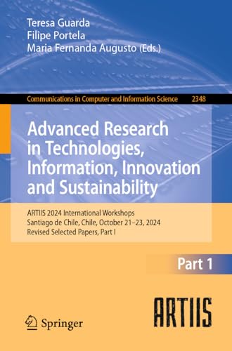 Advanced Research in Technologies, Information, Innovation and Sustainability: ARTIIS 2024 International Workshops, Santiago de Chile, Chile, October 21–23, ... Science Book 2348) (English Edition)