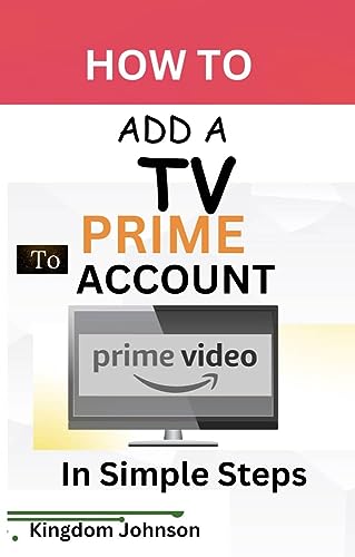 HOW TO ADD A TV TO PRIME ACCOUNT IN SIMPLE