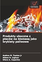 Produkty uboczne z pieców na biomase jako brykiety paliwowe (Polish Edition) 6200723133 Book Cover