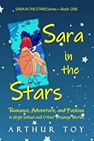 Sara in the Stars: Romance, Adventure, and Fashion in High School and Other Strange Worlds 1778198759 Book Cover