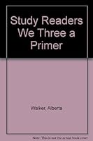 The Study Readers We Three a Primer B00150MMP0 Book Cover