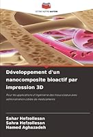 Développement d'un nanocomposite bioactif par impression 3D (French Edition) 6209029078 Book Cover