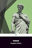  Complete Works of Horace (Satires, Odes, Epodes, Carmen Saeculare, Epistles, Ars Poetica)