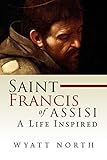 Saint Francis of Assisi: A Life Inspired