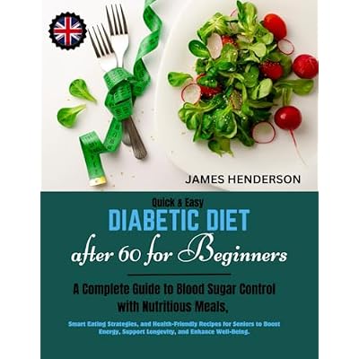 Quick & Easy Diabetic Diet after 60 for Beginners