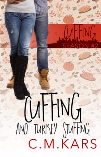 Cuffing and Turkey Stuffing: A holiday romance (Cuffing Season)