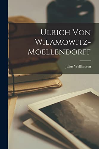 Ulrich von Wilamowitz-Moellendorff