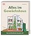 Alles im Gewächshaus: Nutz- und Zierpflanzen das ganze Jahr. Umfassendes Wissen und Profi-Tipps. Auch für Balkon und kleine Gärten