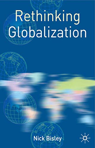 Rethinking Globalization (Rethinking World Politics, 5)