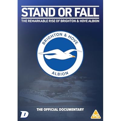 Stand or Fall: The Remarkable Rise of Brighton & Hove Albion