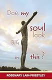 Does My Soul Look Big in This?