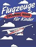  Flugzeug Malbuch für Kinder: Flugzeug Malbuch, Activity Book für Kinder, mit 40 schönen Malvorlagen von Flugzeugen (21 x 28cm)